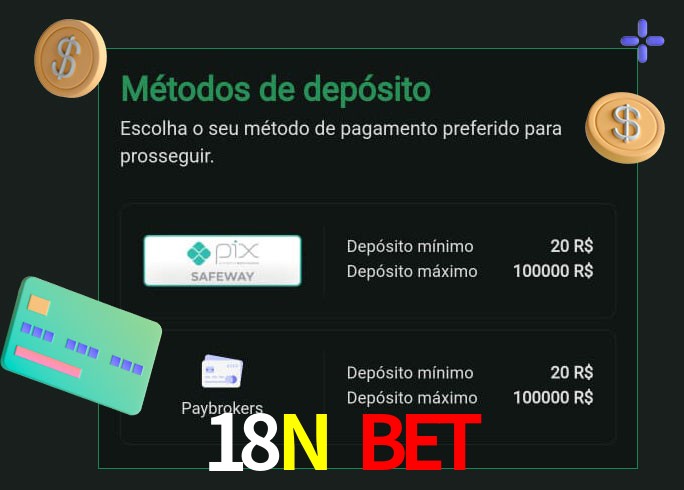 O cassino 18N Bet oferece uma grande variedade de métodos de pagamento